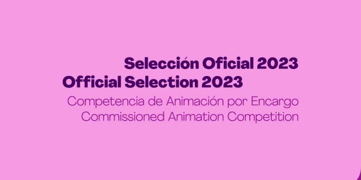 Competencia de Animación por Encargo / Commissioned Animation Competition